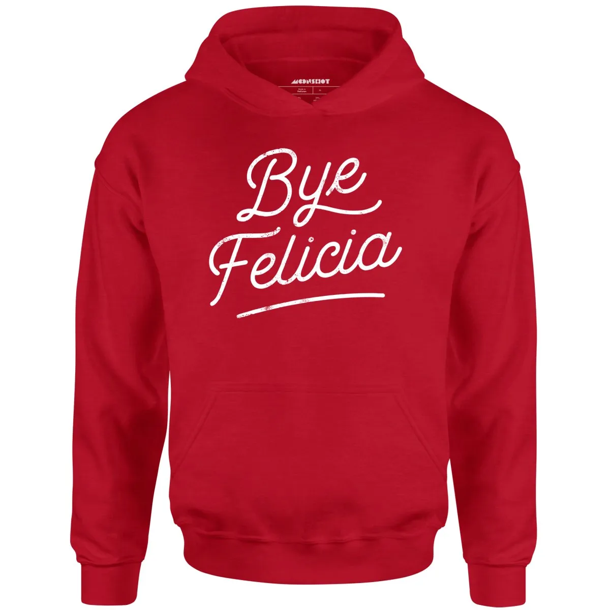 Bye Felicia - Unisex Hoodie