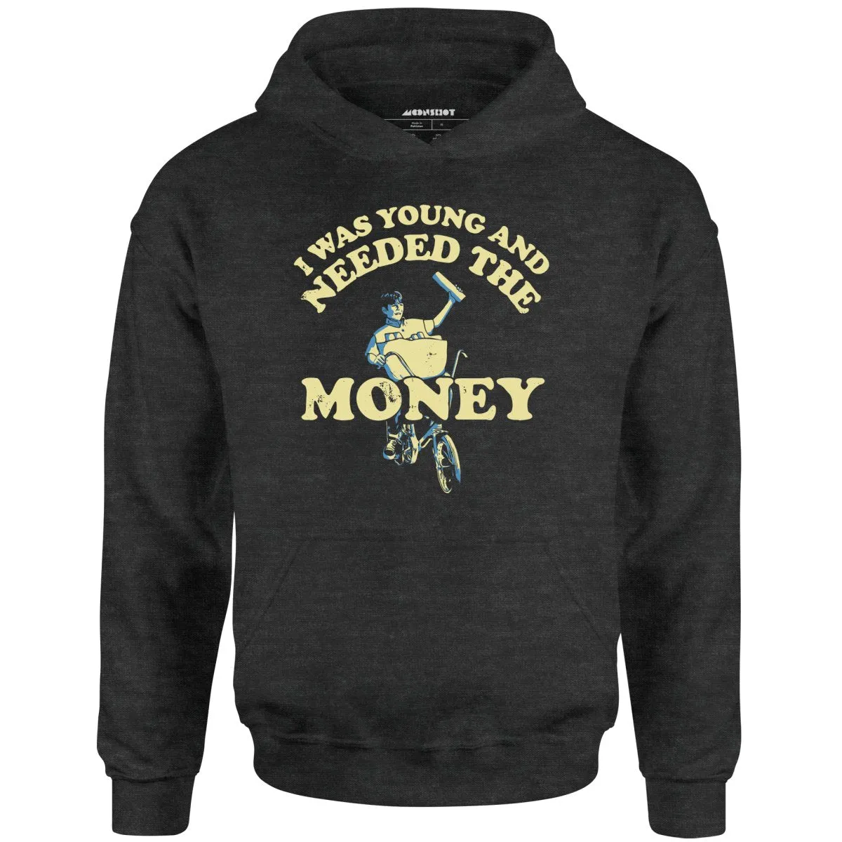 I Was Young and I Needed the Money - Unisex Hoodie