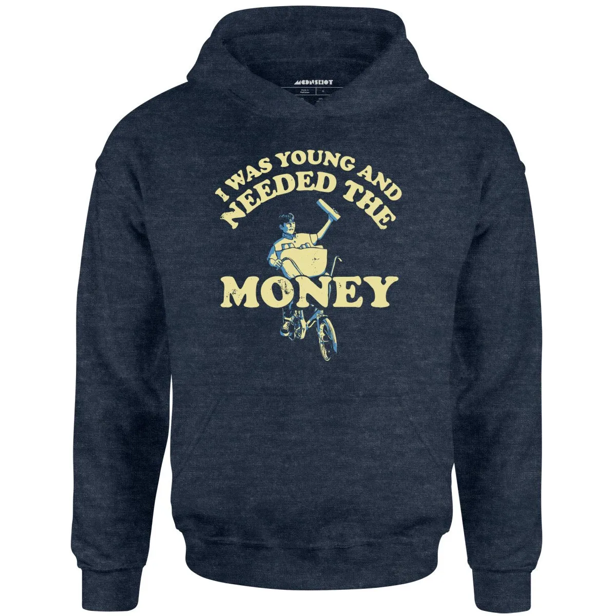 I Was Young and I Needed the Money - Unisex Hoodie