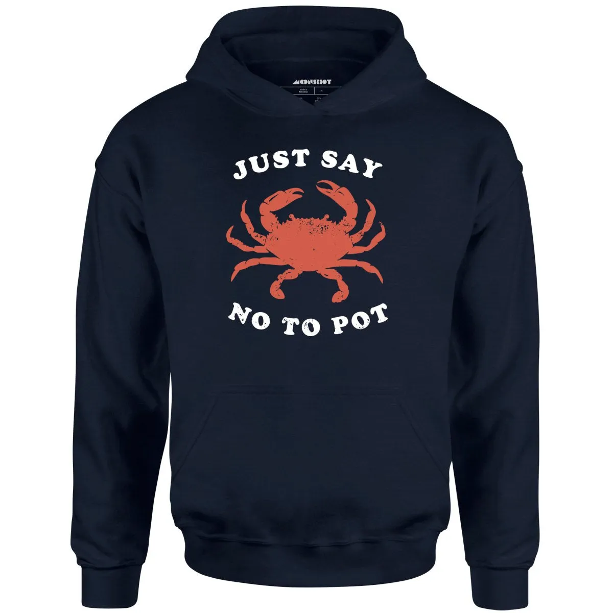 Just Say No To Pot - Unisex Hoodie