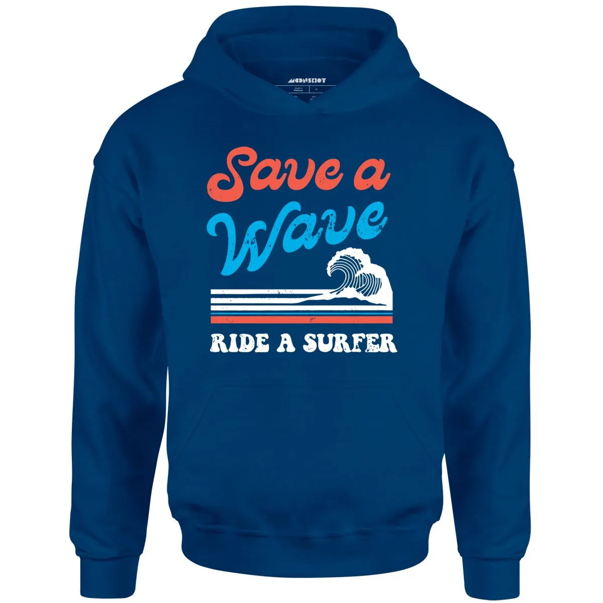 Save a Wave Ride a Surfer - Unisex Hoodie