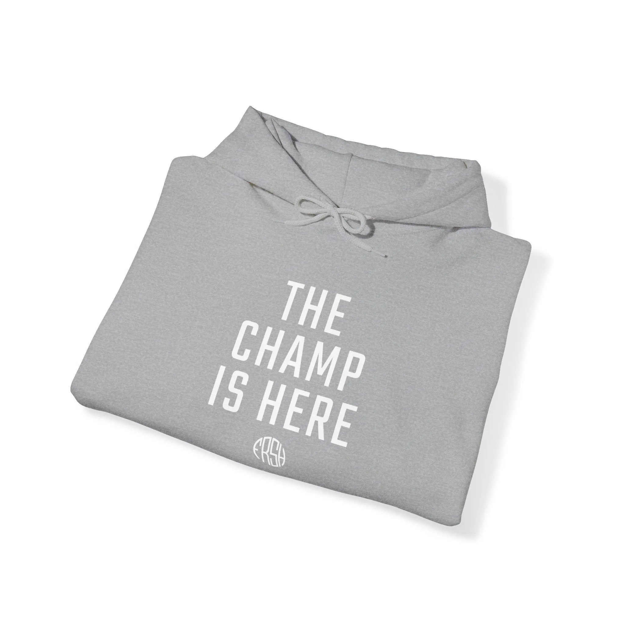 The Champ Is Here Hoodie | FRSH Collection