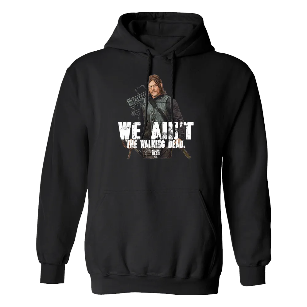 The Walking Dead We Ain't The Walking Dead Fleece Hooded Sweatshirt