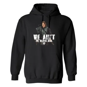 The Walking Dead We Ain't The Walking Dead Fleece Hooded Sweatshirt